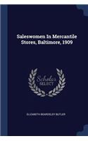 Saleswomen In Mercantile Stores, Baltimore, 1909