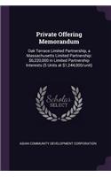 Private Offering Memorandum: Oak Terrace Limited Partnership, a Massachusetts Limited Partnership: $6,220,000 in Limited Partnership Interests (5 Units at $1,244,000/unit)