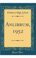 Anlibrum, 1952 (Classic Reprint)