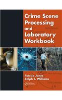 Crime Scene Processing and Laboratory Workbook