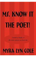 Ms. Know It the Poet!