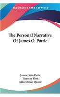 The Personal Narrative Of James O. Pattie