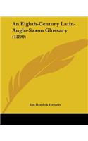 Eighth-Century Latin-Anglo-Saxon Glossary (1890)