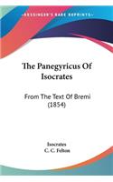 Panegyricus Of Isocrates: From The Text Of Bremi (1854)