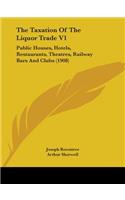The Taxation Of The Liquor Trade V1