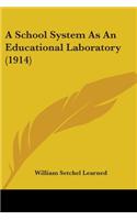 School System As An Educational Laboratory (1914)