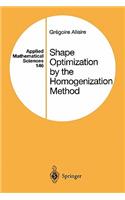 Shape Optimization by the Homogenization Method: (146 Applied Mathematical Sciences)