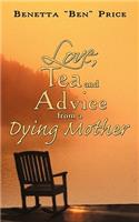 Love, Tea and Advice from a Dying Mother