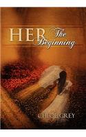 Her the Beginning: (English)