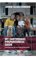 My Earthquake Preparedness Guide: Simple Steps to get You, Your Family and Pets Prepared