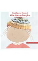 Life and Times of Little Norma Douglas