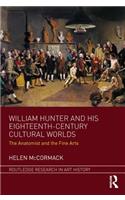 William Hunter and his Eighteenth-Century Cultural Worlds