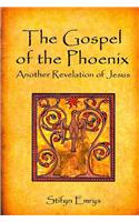 The Gospel of the Phoenix: Another Revelation of Jesus