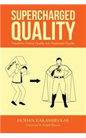 Supercharged Quality: Transform Passive Quality Into Passionate Quality