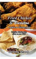 Fried Chicken and Burritos: A Place for Comfort Food