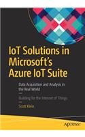 IoT Solutions in Microsoft's Azure IoT Suite: Data Acquisition and Analysis in the Real World