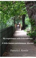 My experience with Scleroderma a little known autoimmune disease