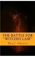Battle for "Witches Lair"