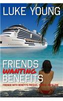Friends Wanting Benefits (Friends With Benefits Prequel Series (Book 1))