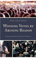 Winning Votes by Abusing Reason