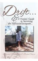 Drift ...: & a Victim's Guide to Surviving the Narcissist/Sociopath....