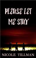 Please Let Me Stay