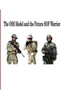 OSS Model And The Future SOF Warrior