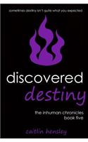 Discovered Destiny