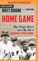 Home Game: Three Generations of Big-league Stories from Baseball's First Family