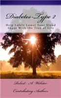 Diabetes-Type 2: Help Safely Lower Your Blood Sugar with the Tree of Life