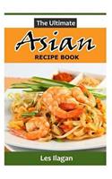 Ultimate ASIAN RECIPE BOOK