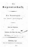 Die Regentschaft, ein Trauerspiel in fünf Aufzügen