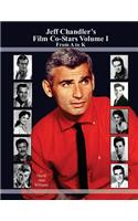Jeff Chandler's Film Co-Stars Volume I From A to K
