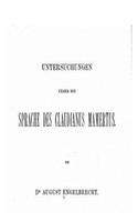 Untersuchungen Über Die Sprache des Claudianus Mamertus