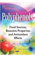 Polyphenols: Food Sources, Bioactive Properties & Antioxidant Effects