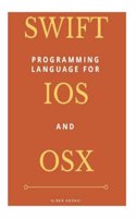 Swift Programming for Ios and OS X: Beginners Guide