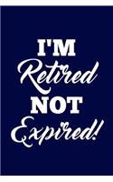 I'm Retired not Expired!