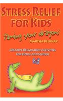 Stress Relief for Kids: Taming Your Dragons