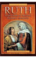 Ruth 3,000 Years of Sleeping Prophecy Awakened