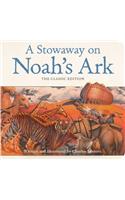 A Stowaway on Noah's Ark Board Book: The Classic Editionvolume 12