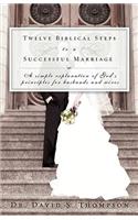 Twelve Biblical Steps to a Successful Marriage