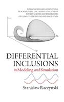 Differential Inclusions in Modeling and Simulation: Interdisciplinary Applications, Reachable Sets, Uncertainty Treatment for Educators and Researchers of Computer Modeling and Simulation