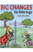 Big Changes for Little Bugs