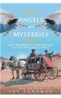 Angels and Mysteries and Incredible Happenings in the Wild Wild West