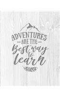 Adventures Are The Best Way To Learn: Family Camping Planner & Vacation Journal Adventure Notebook - Rustic BoHo Pyrography - Bleached Boards