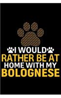 I Would Rather Be at Home with My Bolognese