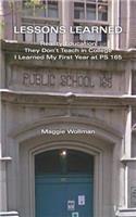 Lessons Learned: Reality Education They Don't Teach in College I Learned My First Year at PS 165