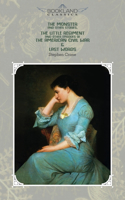 The Monster And Other Stories, The Little Regiment, And Other Episodes Of The American Civil War & Last Words: (Bookland Classics)