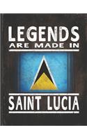 Legends Are Made In Saint Lucia