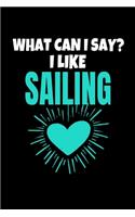 What Can I Say I Like Sailing